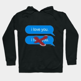 i love you/i hate you Hoodie